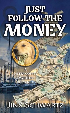 [Hetta Coffey Mystery 09] • Just Follow the Money